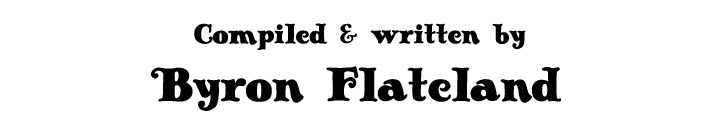 Compiled & written by Byron Flateland 