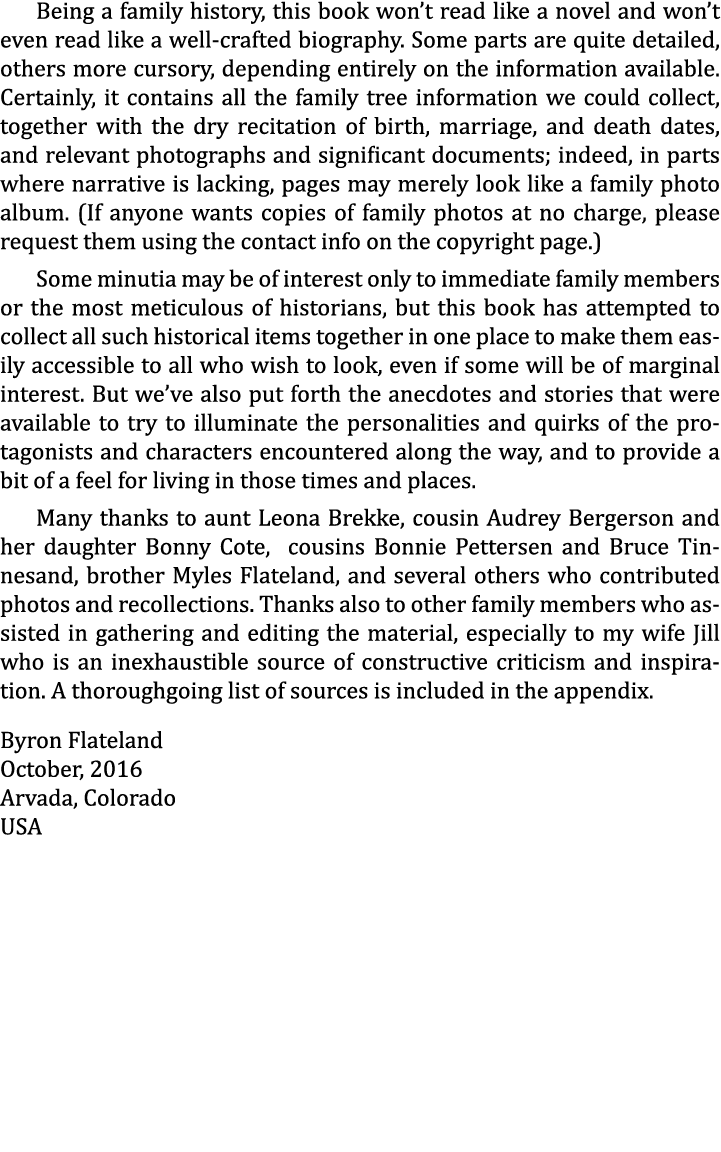 Being a family history, this book won’t read like a novel and won’t even read like a well-crafted biography. Some par...