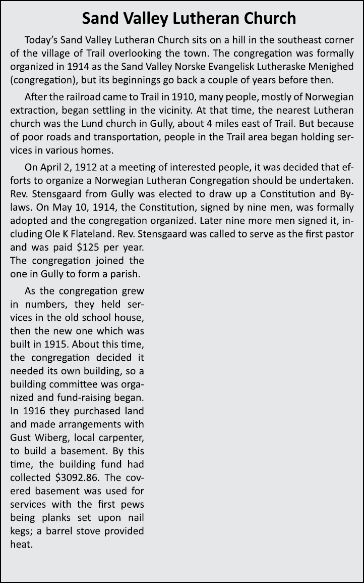 Sand Valley Lutheran Church Today’s Sand Valley Lutheran Church sits on a hill in the southeast corner of the village...