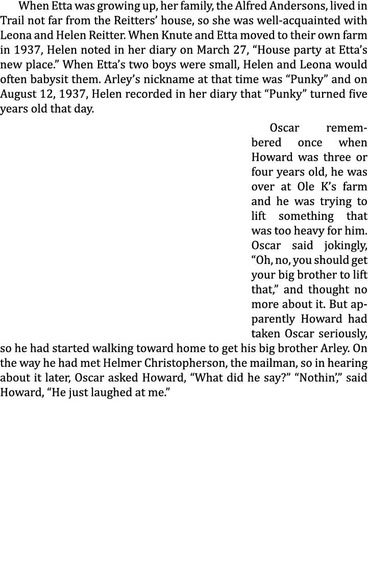 When Etta was growing up, her family, the Alfred Andersons, lived in Trail not far from the Reitters’ house, so she w...