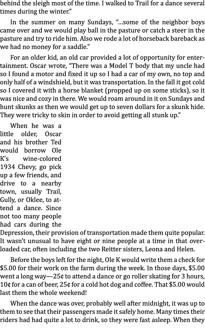 behind the sleigh most of the time. I walked to Trail for a dance several times during the winter.” In the summer on ...