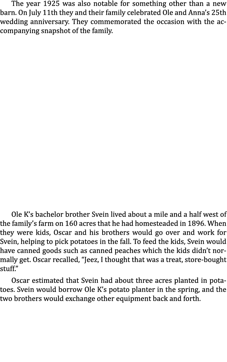 The year 1925 was also notable for something other than a new barn. On July 11th they and their family celebrated Ole...