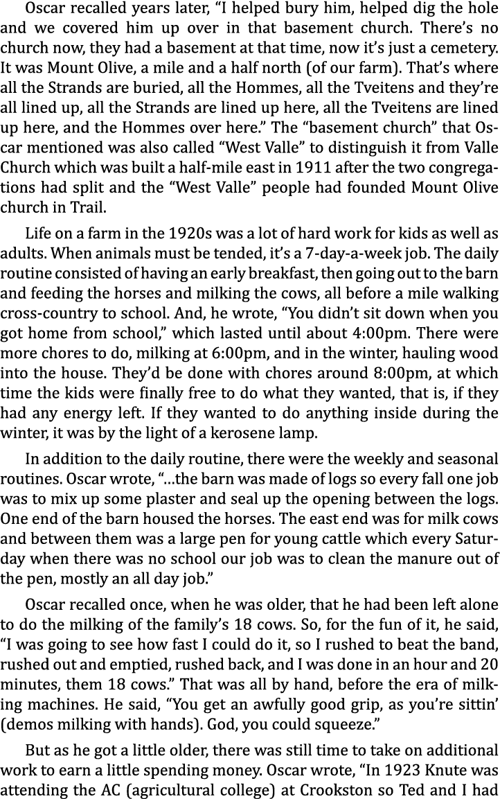 Oscar recalled years later, “I helped bury him, helped dig the hole and we covered him up over in that basement churc...