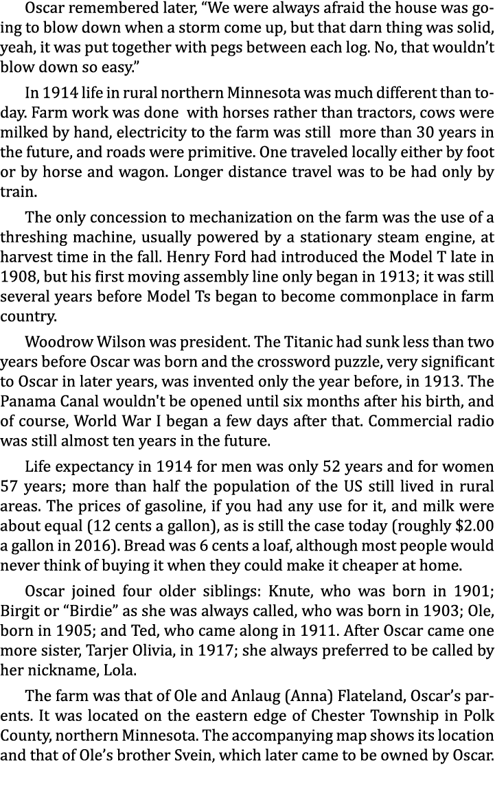Oscar remembered later, “We were always afraid the house was going to blow down when a storm come up, but that darn t...