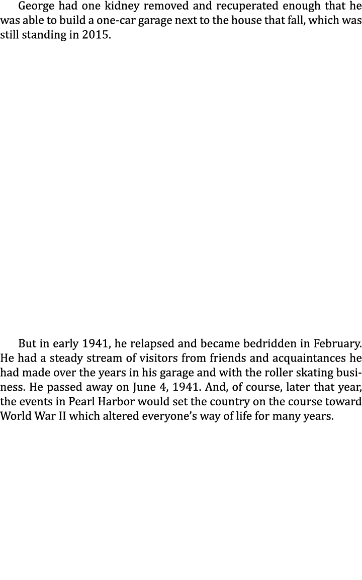 George had one kidney removed and recuperated enough that he was able to build a one-car garage next to the house tha...