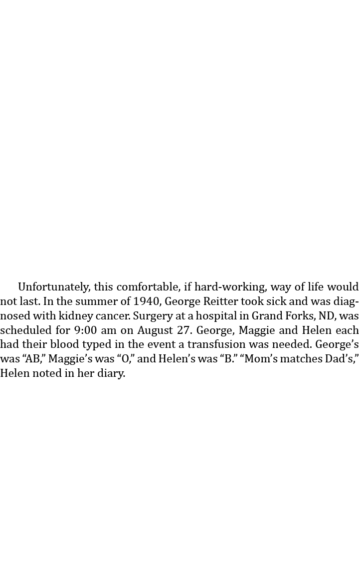  Unfortunately, this comfortable, if hard-working, way of life would not last. In the summer of 1940, George Reitter ...