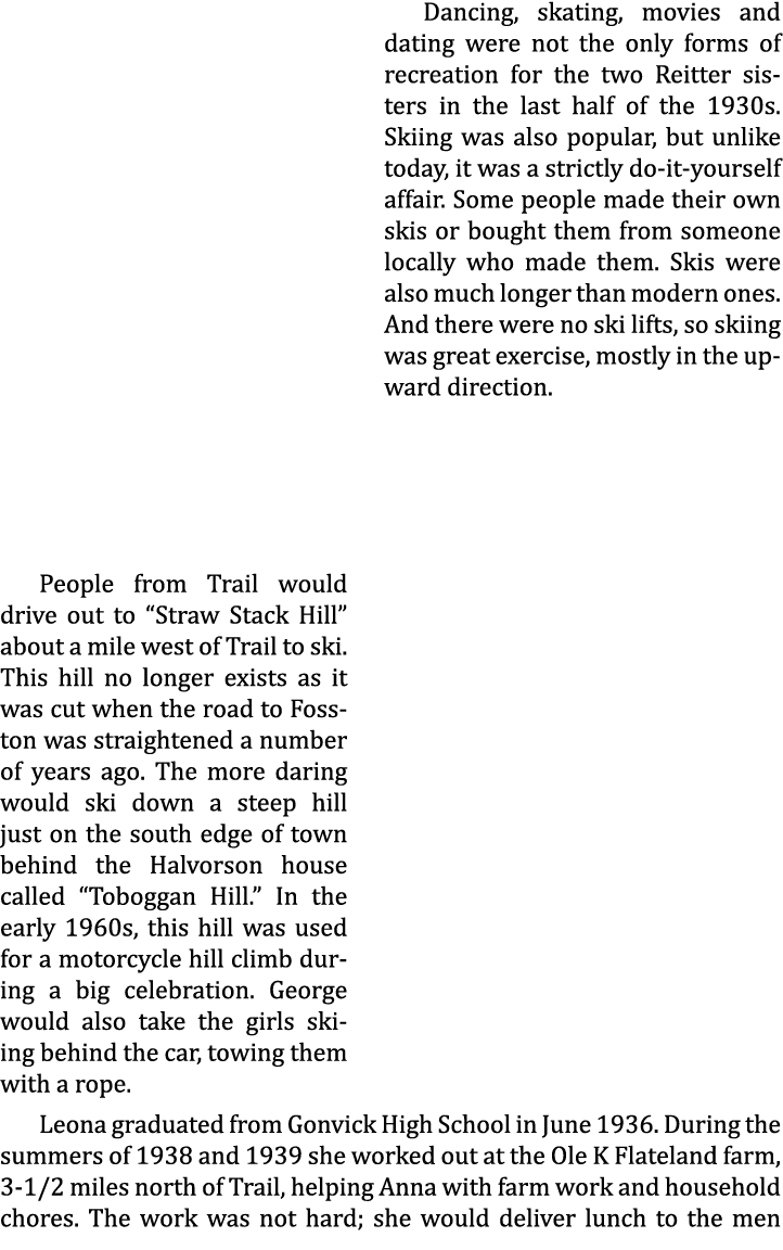 Dancing, skating, movies and dating were not the only forms of recreation for the two Reitter sisters in the last hal...