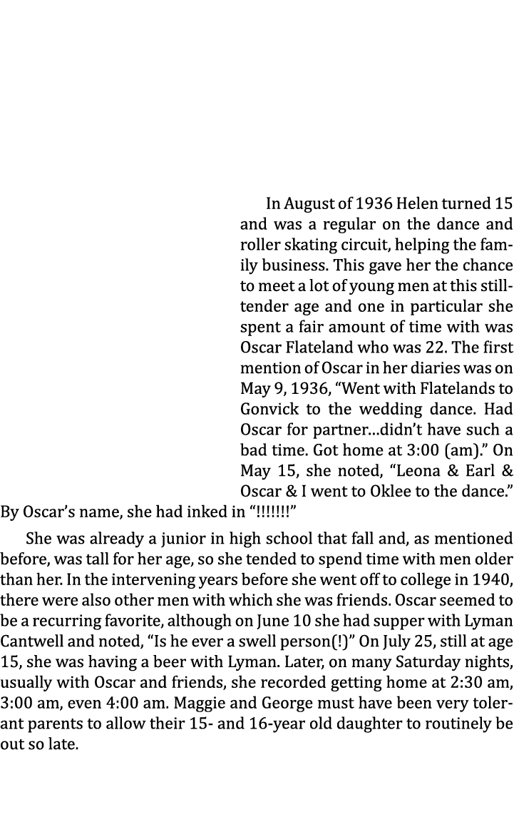 In August of 1936 Helen turned 15 and was a regular on the dance and roller skating circuit, helping the family busin...