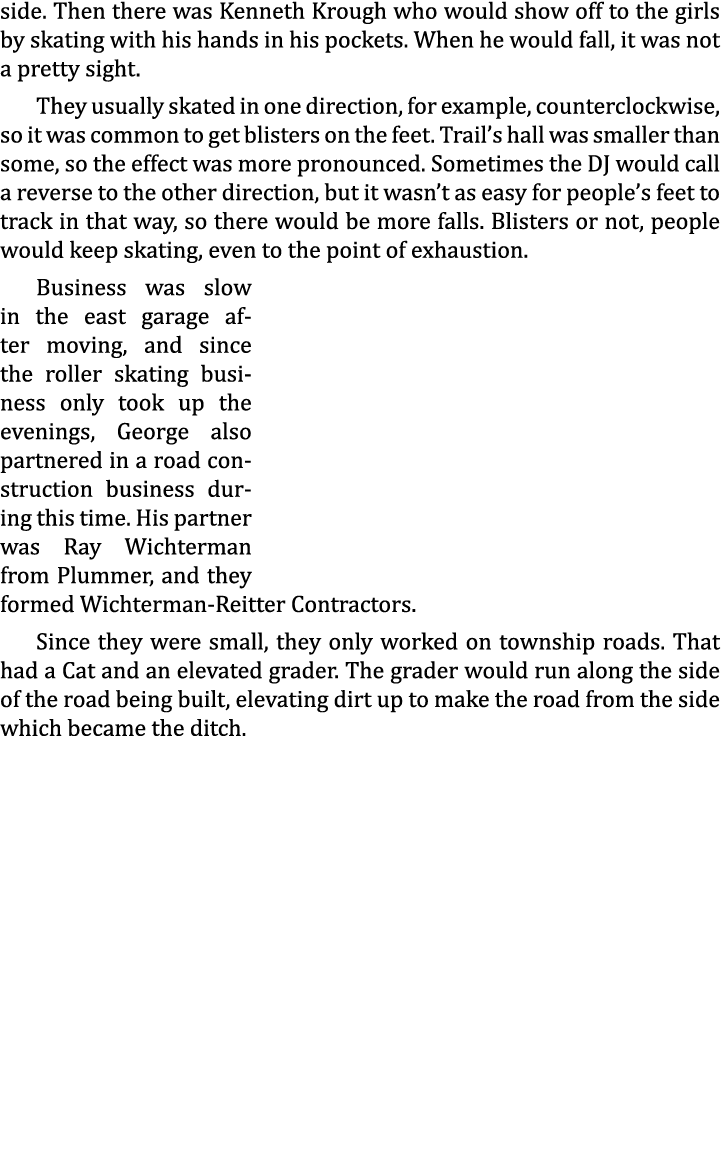 side. Then there was Kenneth Krough who would show off to the girls by skating with his hands in his pockets. When he...