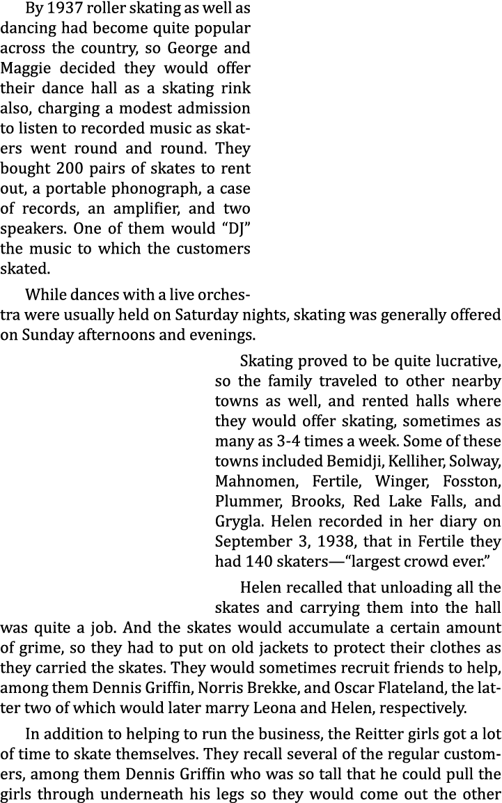By 1937 roller skating as well as dancing had become quite popular across the country, so George and Maggie decided t...