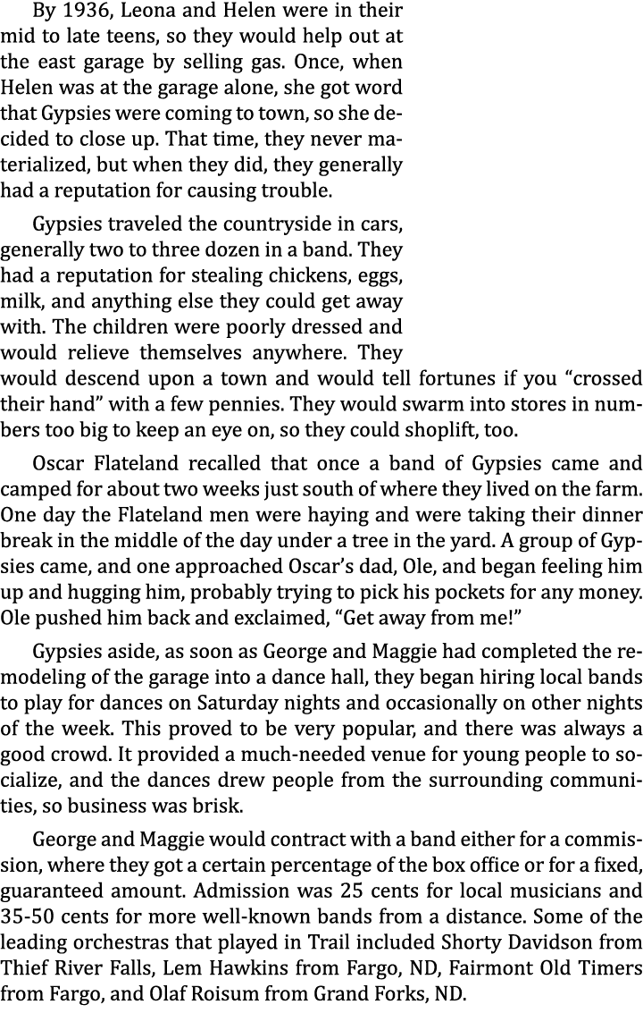 By 1936, Leona and Helen were in their mid to late teens, so they would help out at the east garage by selling gas. O...