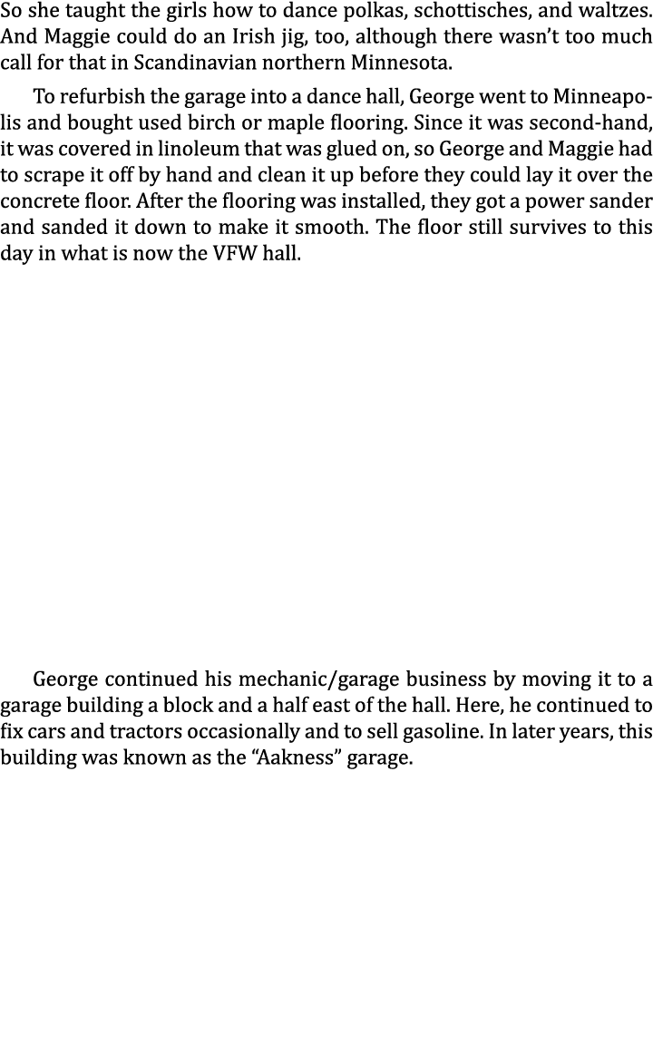 So she taught the girls how to dance polkas, schottisches, and waltzes. And Maggie could do an Irish jig, too, althou...