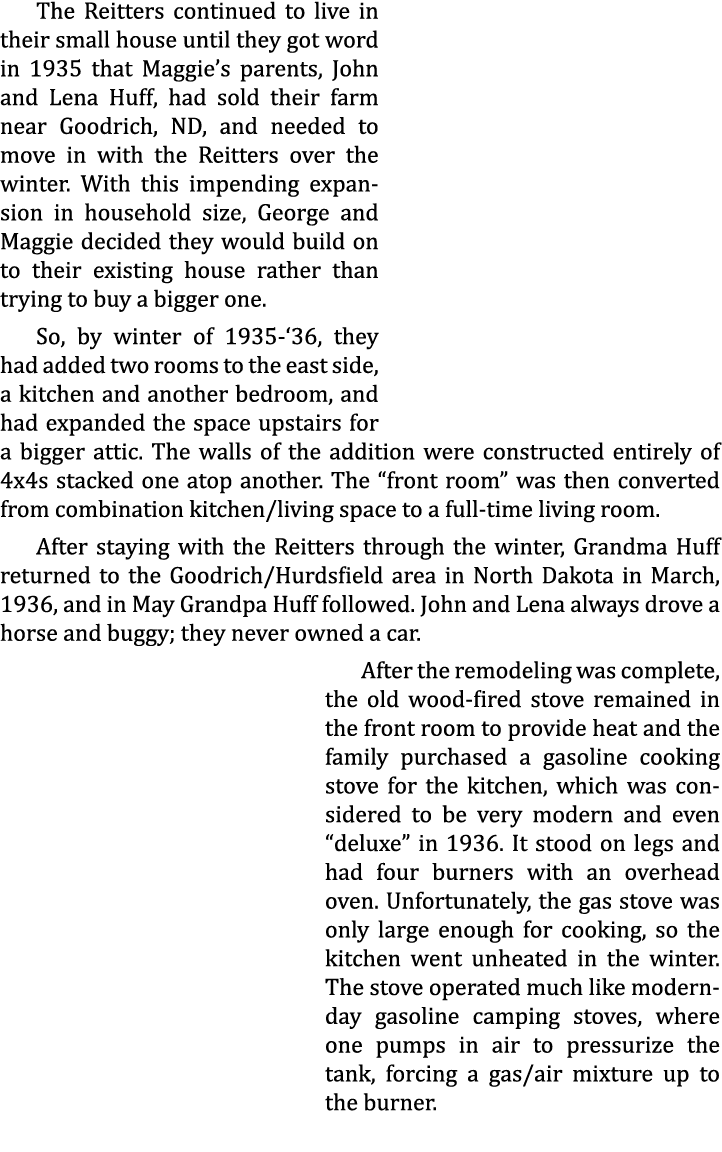 The Reitters continued to live in their small house until they got word in 1935 that Maggie’s parents, John and Lena ...