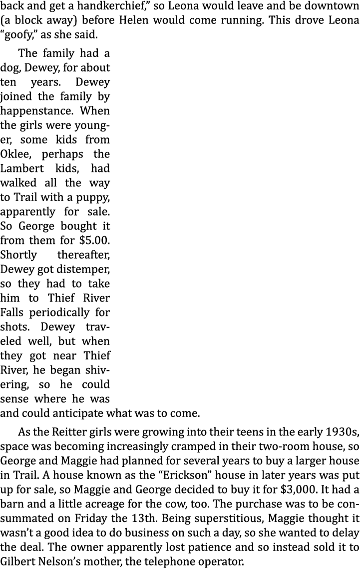 back and get a handkerchief,” so Leona would leave and be downtown (a block away) before Helen would come running. Th...