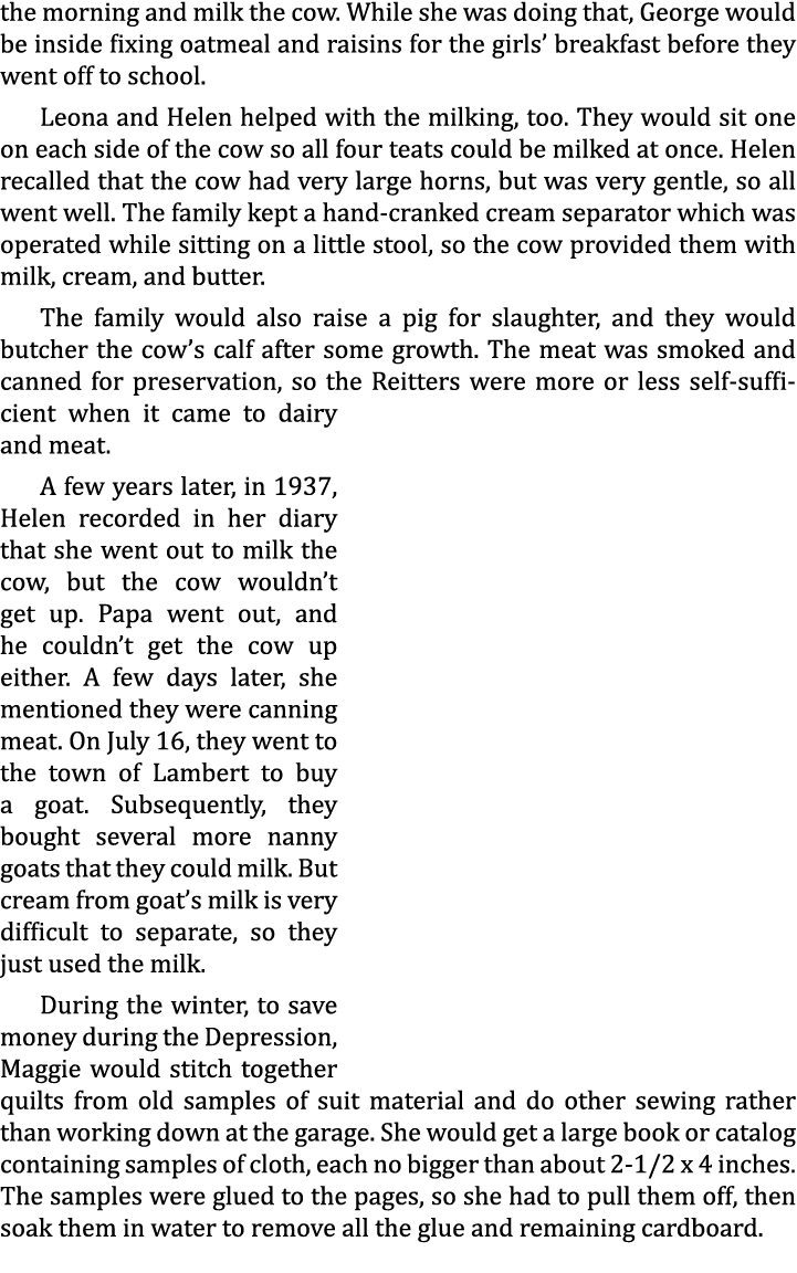 the morning and milk the cow. While she was doing that, George would be inside fixing oatmeal and raisins for the gir...
