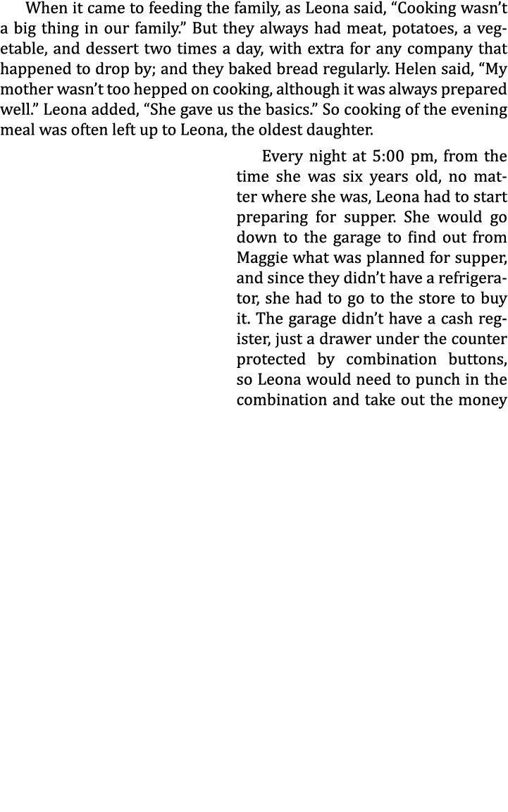 When it came to feeding the family, as Leona said, “Cooking wasn’t a big thing in our family.” But they always had me...