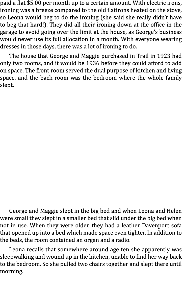 paid a flat $5.00 per month up to a certain amount. With electric irons, ironing was a breeze compared to the old fla...
