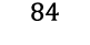 84