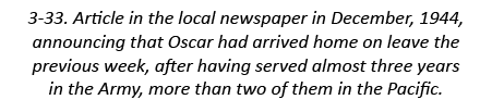 3-33. Article in the local newspaper in December, 1944, announcing that Oscar had arrived home on leave the previous ...