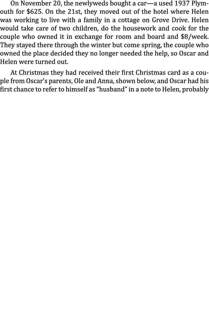 On November 20, the newlyweds bought a car—a used 1937 Plymouth for $625. On the 21st, they moved out of the hotel wh...