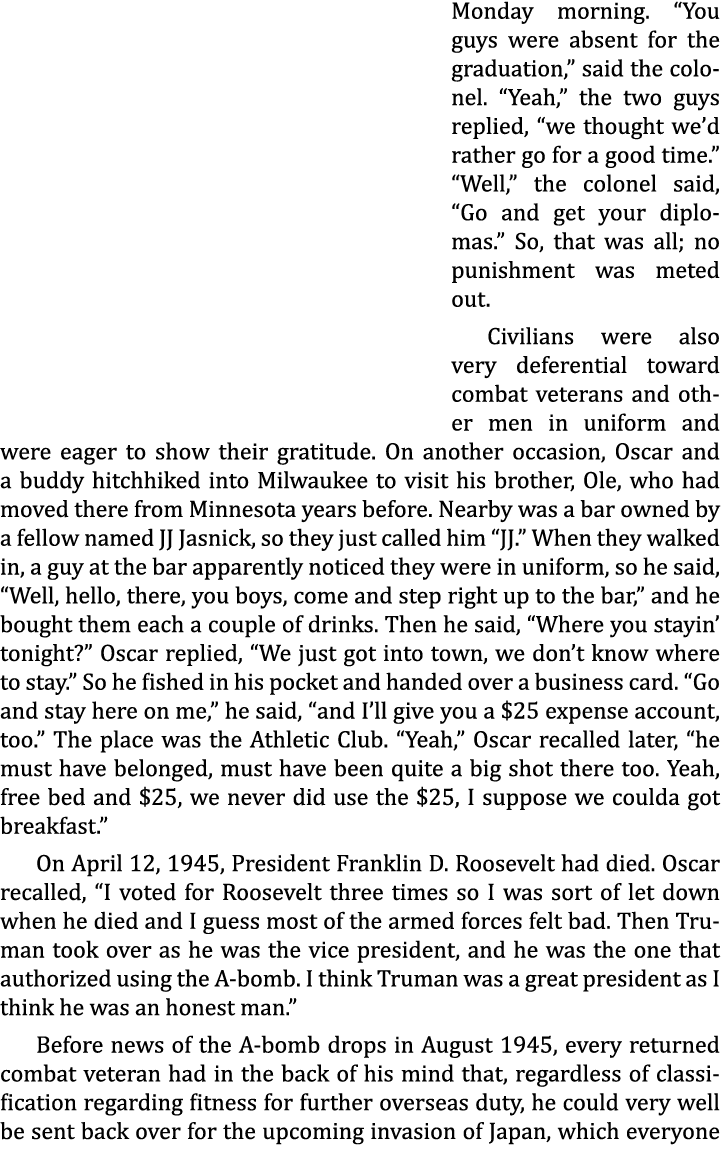 Monday morning. “You guys were absent for the graduation,” said the colonel. “Yeah,” the two guys replied, “we though...