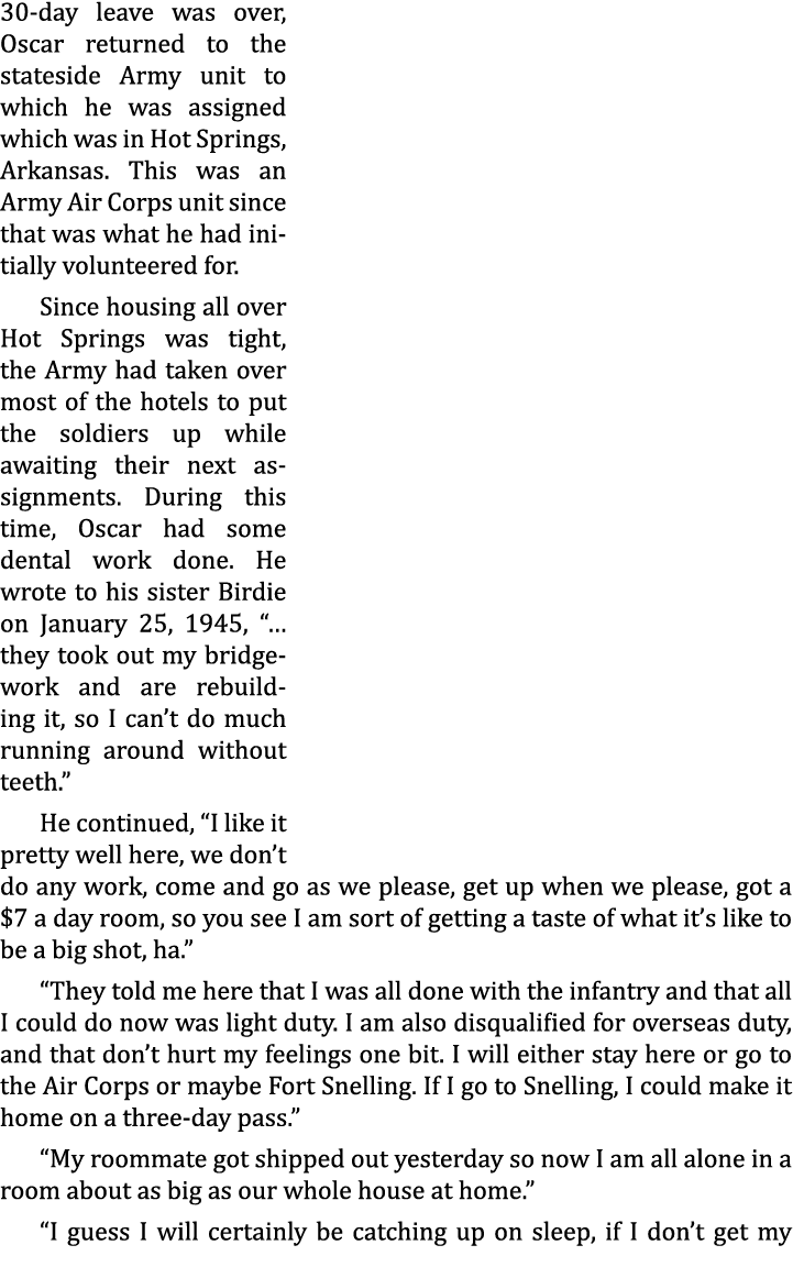 30-day leave was over, Oscar returned to the stateside Army unit to which he was assigned which was in Hot Springs, A...