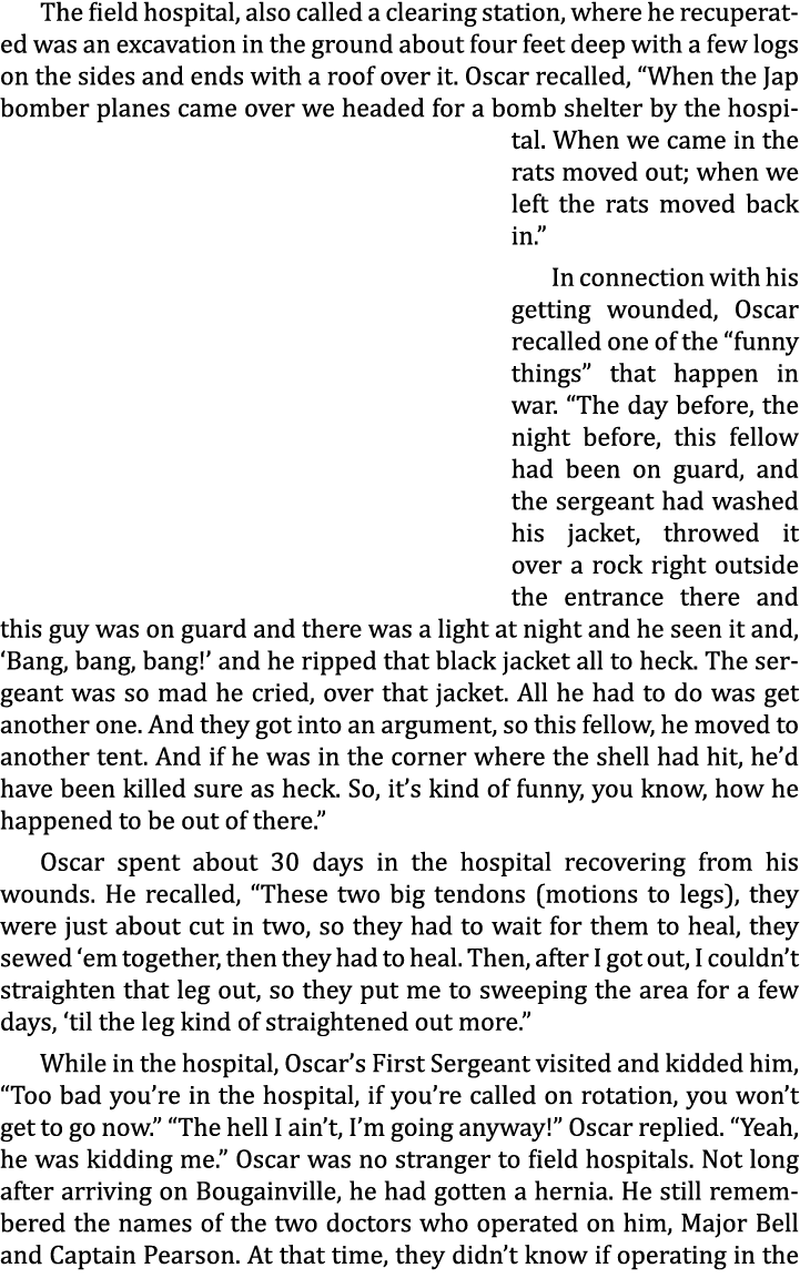 The field hospital, also called a clearing station, where he recuperated was an excavation in the ground about four f...