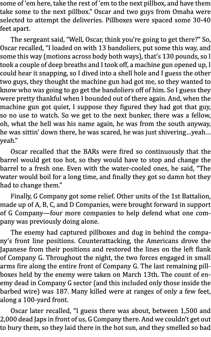 some of ‘em here, take the rest of ‘em to the next pillbox, and have them take some to the next pillbox.” Oscar and t...
