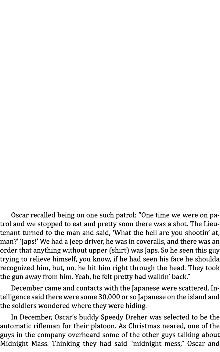 Oscar recalled being on one such patrol: “One time we were on patrol and we stopped to eat and pretty soon there was ...