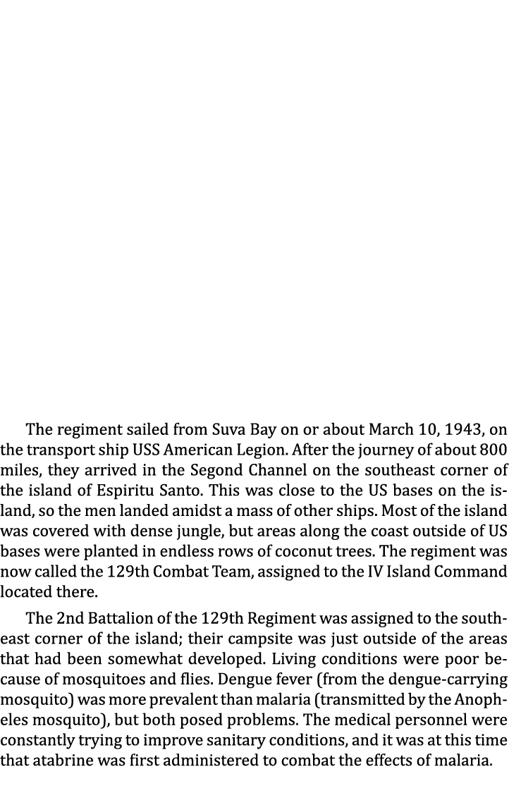 The regiment sailed from Suva Bay on or about March 10, 1943, on the transport ship USS American Legion. After the jo...