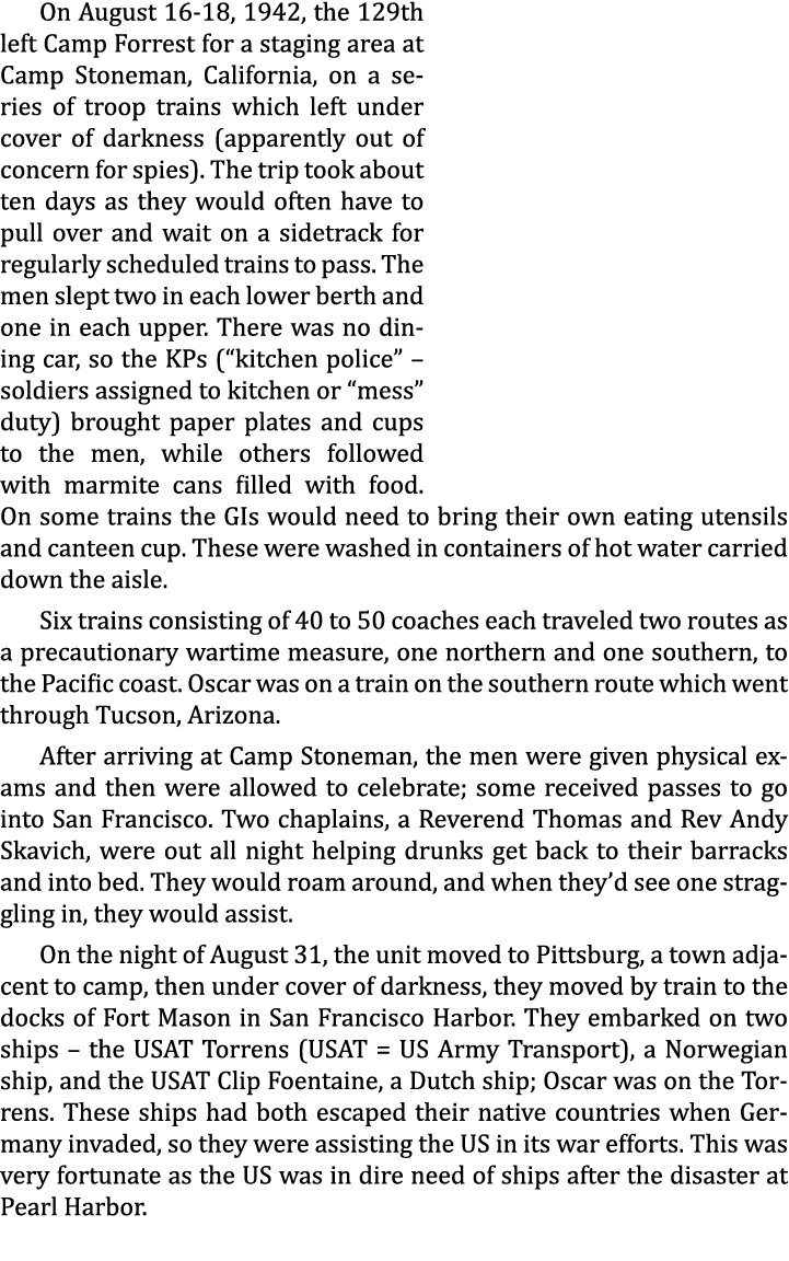 On August 16-18, 1942, the 129th left Camp Forrest for a staging area at Camp Stoneman, California, on a series of tr...