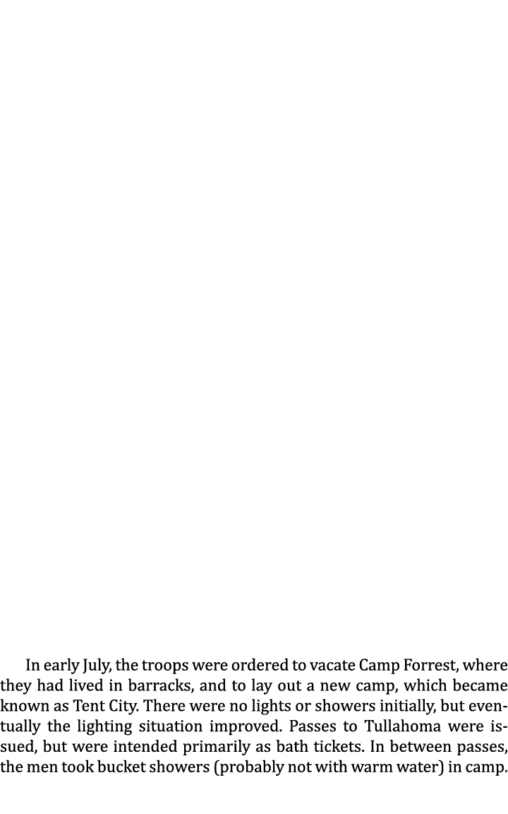 In early July, the troops were ordered to vacate Camp Forrest, where they had lived in barracks, and to lay out a new...