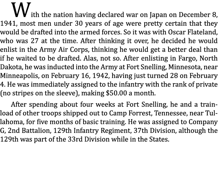 With the nation having declared war on Japan on December 8, 1941, most men under 30 years of age were pretty certain ...
