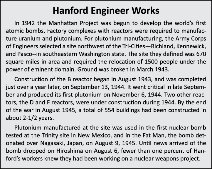 Hanford Engineer Works In 1942 the Manhattan Project was begun to develop the world’s first atomic bombs. Factory com...
