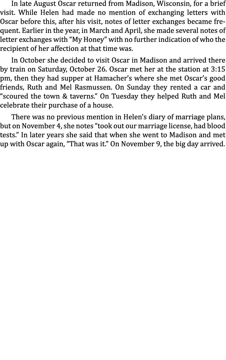 In late August Oscar returned from Madison, Wisconsin, for a brief visit. While Helen had made no mention of exchangi...