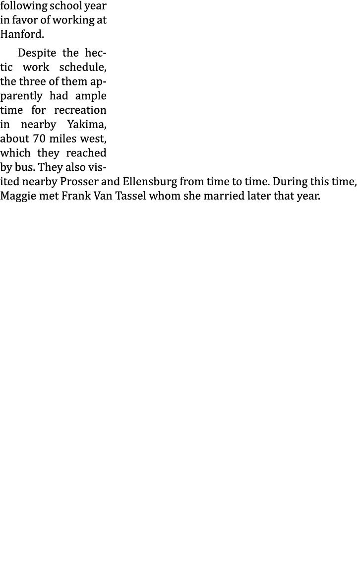 following school year in favor of working at Hanford. Despite the hectic work schedule, the three of them apparently ...