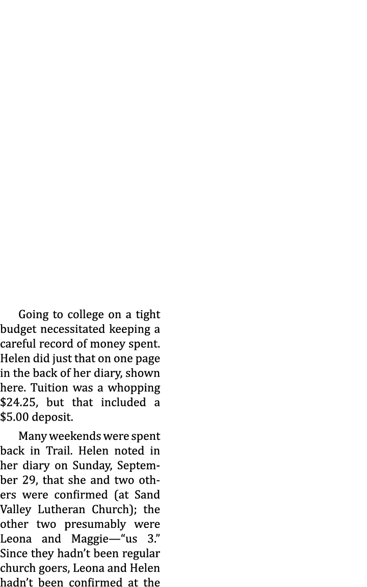 Going to college on a tight budget necessitated keeping a careful record of money spent. Helen did just that on one p...