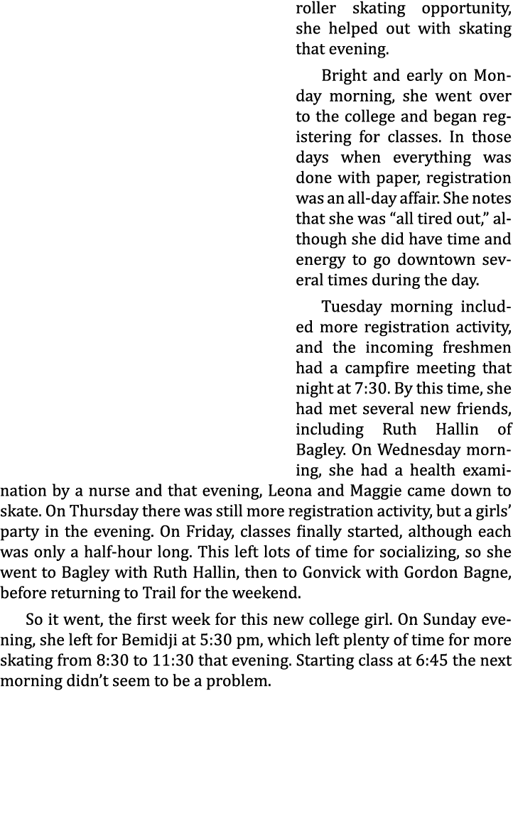 roller skating opportunity, she helped out with skating that evening. Bright and early on Monday morning, she went ov...