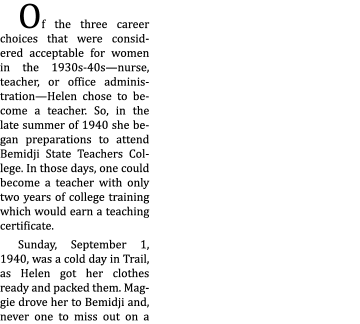 Of the three career choices that were considered acceptable for women in the 1930s-40s—nurse, teacher, or office admi...