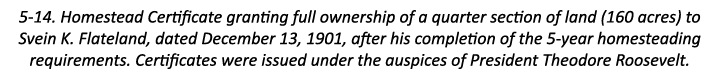 5-14. Homestead Certificate granting full ownership of a quarter section of land (160 acres) to Svein K. Flateland, d...