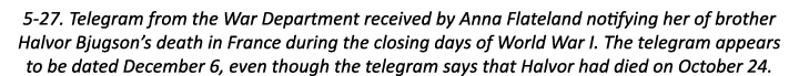 5-27. Telegram from the War Department received by Anna Flateland notifying her of brother Halvor Bjugson’s death in ...
