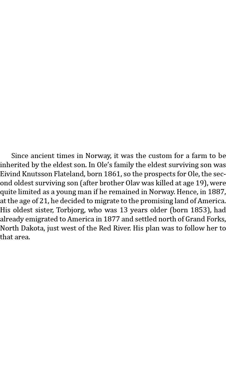 Since ancient times in Norway, it was the custom for a farm to be inherited by the eldest son. In Ole’s family the e...