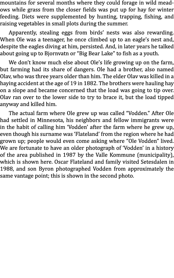 mountains for several months where they could forage in wild meadows while grass from the closer fields was put up fo...