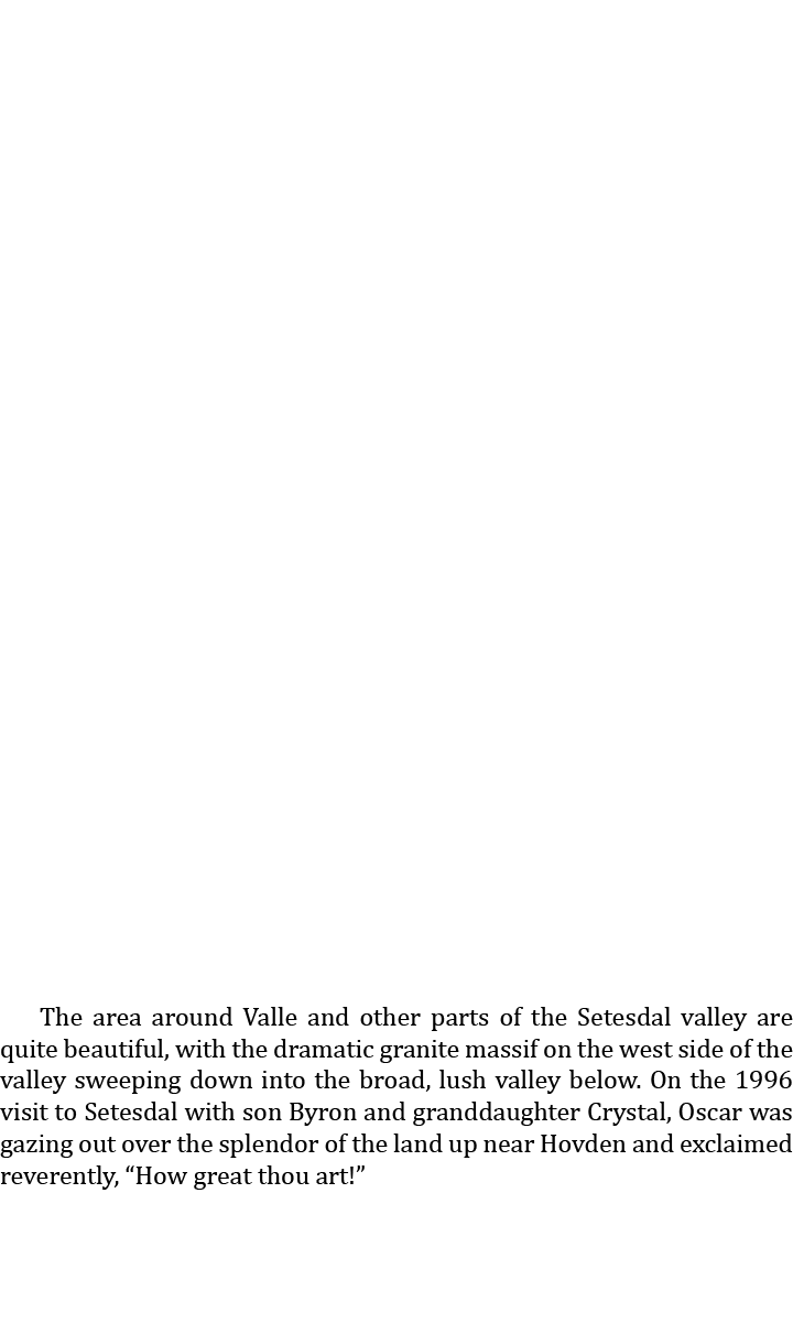  The area around Valle and other parts of the Setesdal valley are quite beautiful, with the dramatic granite massif o...