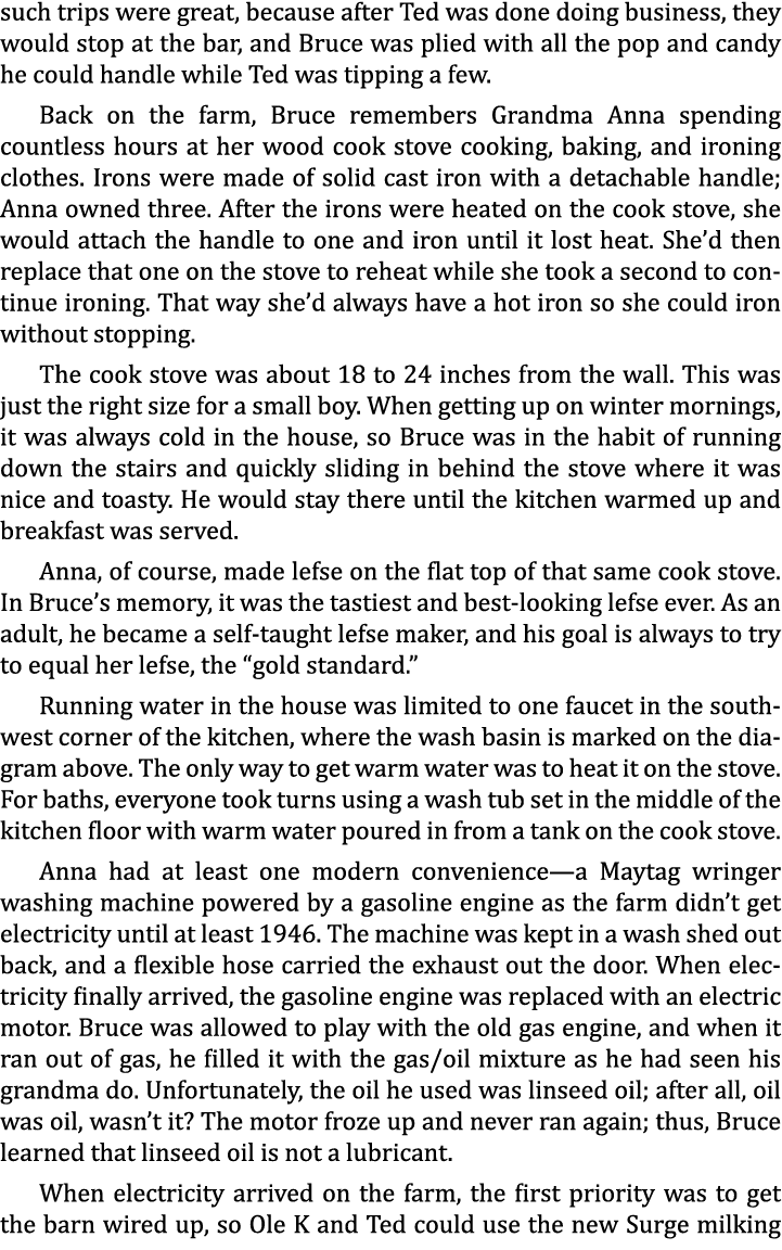 such trips were great, because after Ted was done doing business, they would stop at the bar, and Bruce was plied wit...