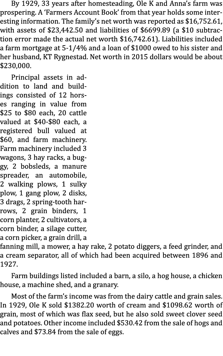 By 1929, 33 years after homesteading, Ole K and Anna’s farm was prospering. A ‘Farmers Account Book’ from that year h...