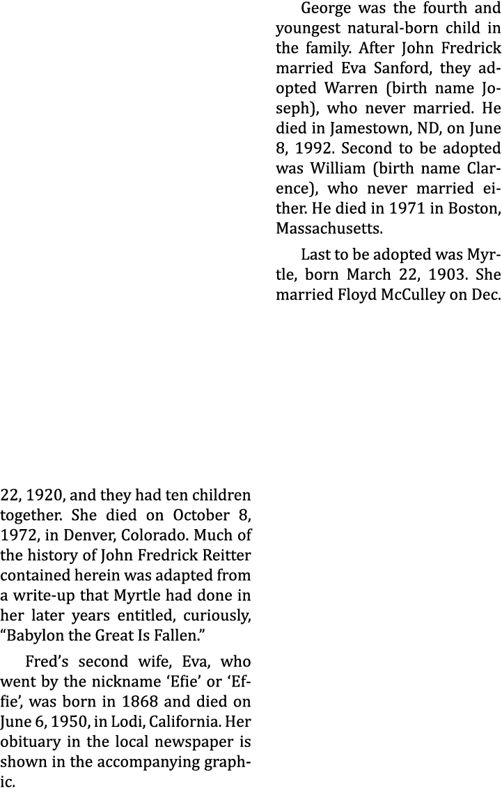 George was the fourth and youngest natural-born child in the family. After John Fredrick married Eva Sanford, they ad...