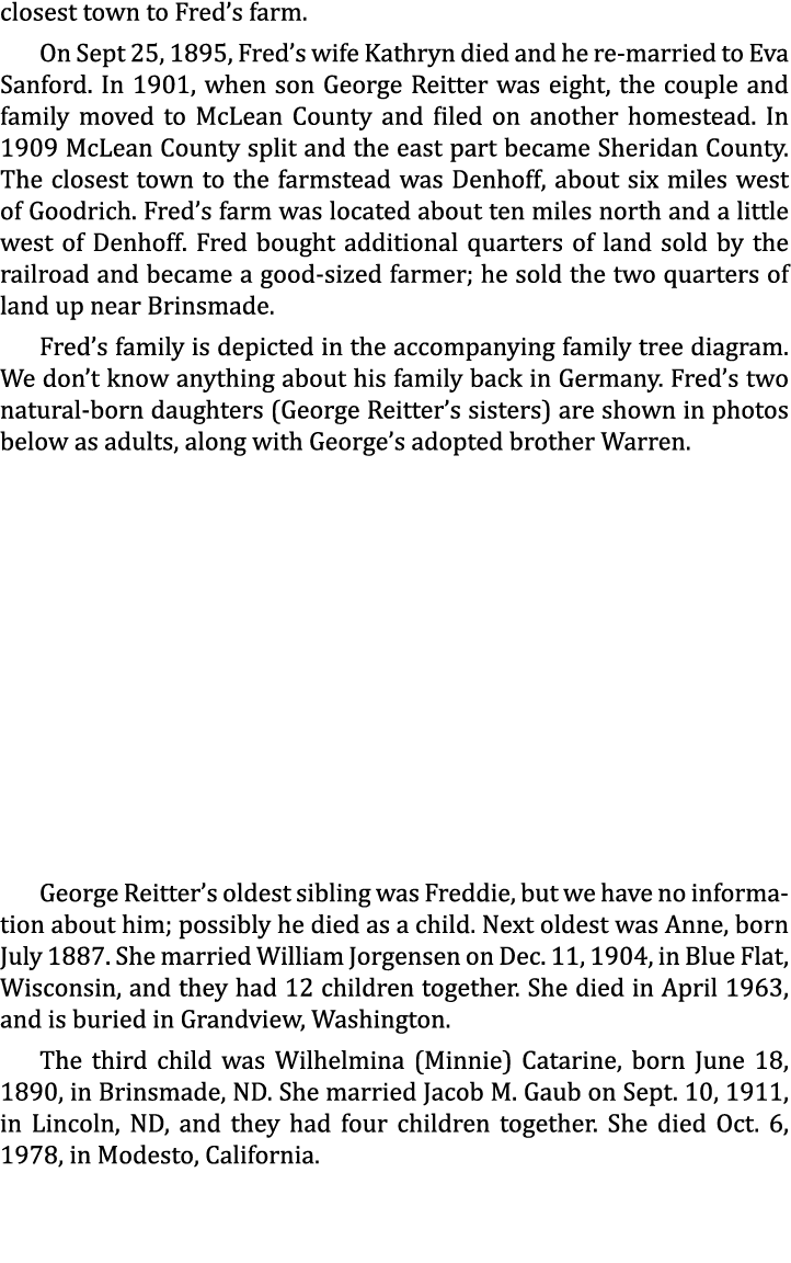 closest town to Fred’s farm. On Sept 25, 1895, Fred’s wife Kathryn died and he re-married to Eva Sanford. In 1901, wh...