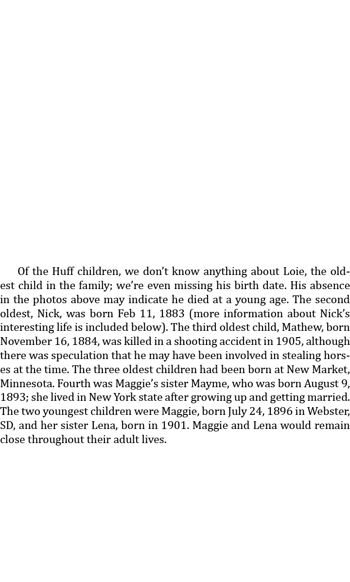  Of the Huff children, we don’t know anything about Loie, the oldest child in the family; we’re even missing his birt...