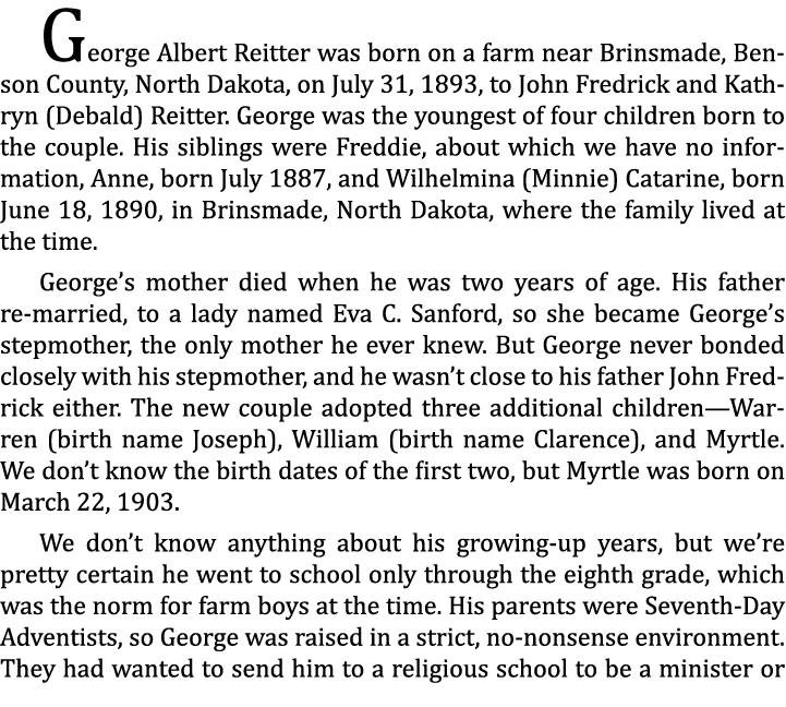 George Albert Reitter was born on a farm near Brinsmade, Benson County, North Dakota, on July 31, 1893, to John Fredr...